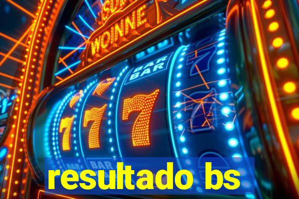 resultado bs
